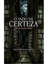 O vazio da certeza - vol. 1