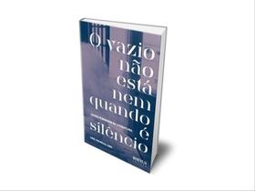 O vazio não está nem quando é silêncio