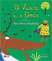 O veado e a onca - FTD