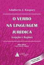 O verbo na linguagem jurídica: Acepções e regimes