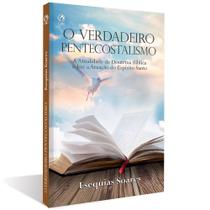 O Verdadeiro Pentecostalismo - CPAD - Pr. Ezequias Soares