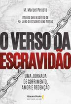 O Verso da Escravidão - Uma Jornada de Sofrimento, Amor e Redenção