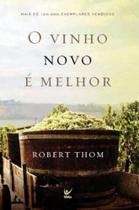 O Vinho Novo é Melhor, Robert Thom - Vida O Vinho Novo é Melhor, Robert Thom - Vida