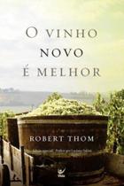 O vinho novo é melhor - VIDA O vinho novo é melhor - VIDA