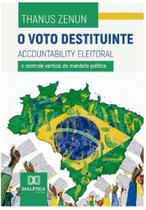 O voto destituinte accountability eleitoral o controle vertical do mandato político