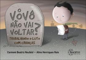 O vovo nao vai voltar - SINOPSYS O vovo nao vai voltar - SINOPSYS