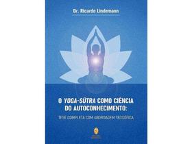 O Yoga-sutras Como Ciencia Autoconhecimento O Yoga-sutras Como Ciencia Autoconhecimento