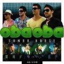 Oba oba samba house ao vivo - SONY/BMG (CDS) Oba oba samba house ao vivo - SONY/BMG (CDS)