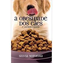 Obesidade dos câes e outros contos - Editora do Autor