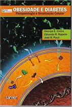 Obesidade e Diabetes: Fisiopatologia e Sinalização Celular - Editora Sarvier