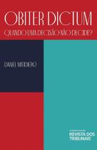 Obiter Dictum - Quando uma Decisão não Decide Obiter Dictum - Quando uma Decisão não Decide
