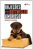 Objecoes de um rottweiler amoroso Objecoes de um rottweiler amoroso
