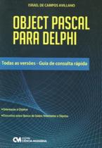 Object pascal para delphi - guia de consulta rapid - CIENCIA MODERNA