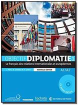 Objectif diplomatie 1 - livre de leleve / nouvelle - HACHETTE FRANCA