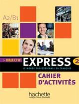Objectif Express 2 - Cahier DActivites - HACHETTE FRANCA