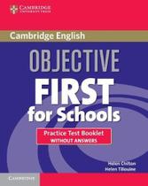 Objective First For Schools Practice Test Booklet Without Answers - Third Edition - Cambridge University Press - ELT