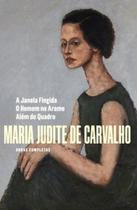 Obras Completas de Maria Judite de Carvalho - Vol. IV: A janela fingida - O homem no arame - Além do quadro - MINOTAURO - ALMEDINA Obras Completas de Maria Judite de Carvalho - Vol. IV: A janela fingida - O homem no arame - Além do quadro - MINOTAURO - ALMEDINA