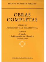 Obras completas iii: fenomenologia e hermenêutica tomo iii - vol. 3