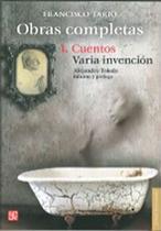 Obras Completas Tomo I Cuento/Varia Invencion