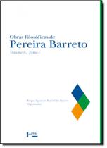 Obras Filosóficas de Pereira Barreto Volume IV, Tomo I - Edusp