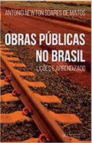 Obras públicas no brasil. lições e aprendizado Obras públicas no brasil. lições e aprendizado