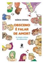 Obsceno e falar de amor as relacoes afetivas dos adolescentes Obsceno e falar de amor as relacoes afetivas dos adolescentes