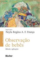 Observação de bebês: método e aplicações - Edgard Blücher Observação de bebês: método e aplicações - Edgard Blücher