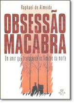 Obsessão Macabra: Um Amor que Transcende os Limites da Morte Obsessão Macabra: Um Amor que Transcende os Limites da Morte