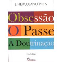 Obsessão o Passe a Doutrinação Obsessão o Passe a Doutrinação