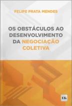 Obstáculos Ao Desenvolvimento Da Negociação Coletiva, Os