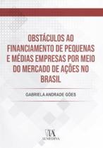 Obstáculos ao financiamento de pequenas e médias empresas por meio do mercado de ações no brasil