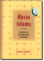 Óbvio Adams - A história de um empresário de sucesso - DE CULTURA