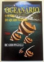 Oceanário-Mundo do Aquário Marinho 2ª Edição