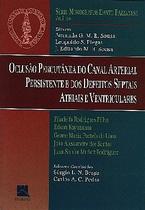 Oclusao percutanea do canal arterial persistente e dos defeitos septais atr - REVINTER RJ