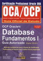 Ocp oracle 9i database fundamentos i - guia autorizado (exame 1z0-031)