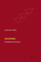 Ocupar resistências kilombolas Luiza Dias Flores