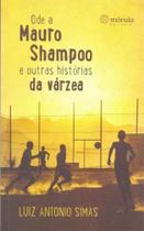 Ode Mauro Shampoo e Outras Historias Da Varzea