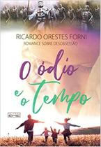 Odio e o Tempo, O Odio e o Tempo, O