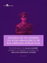 Odisseia de um general do povo brasileiro e de sua geração intelectual - PACO EDITORIAL Odisseia de um general do povo brasileiro e de sua geração intelectual - PACO EDITORIAL