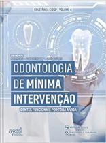 Odontologia de minima intervencao: dentes funcionais por toda a vida! - ED NAPOLEAO
