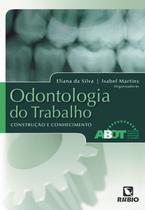 Odontologia do trabalho - construçao e conhecimento