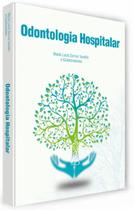 ODONTOLOGIA HOSPITALAR - EDIÇÃO 1ª/2018 ODONTOLOGIA HOSPITALAR - EDIÇÃO 1ª/2018