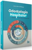 Odontologia Hospitalar: Gestão E Protocolos Assistenciais - Santos Publicações Odontologia Hospitalar: Gestão E Protocolos Assistenciais - Santos Publicações