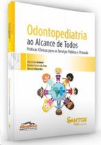Odontopediatria ao alcance de todos praticas clinicas para os servicos publ - Santos Odontopediatria ao alcance de todos praticas clinicas para os servicos publ - Santos