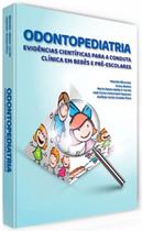 Odontopediatria: evidências científicas para a conduta clínica em bebês e pré-escolares - Santos Publicações