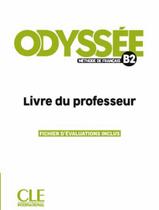 Odyssee Niveau B2 Livre Du Professeur - CLE INTERNATIONAL - PARIS