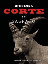 Oferenda, corte e o sagrado