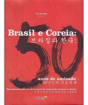 Oferta Brasil E Coreia 50 Anos De Amizade Historia Oferta Brasil E Coreia 50 Anos De Amizade Historia