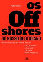 Offshores do nosso quotidiano, os - ALMEDINA BRASIL Offshores do nosso quotidiano, os - ALMEDINA BRASIL