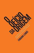 Oficio da origem, o - KOTTER EDITORIAL LTDA Oficio da origem, o - KOTTER EDITORIAL LTDA